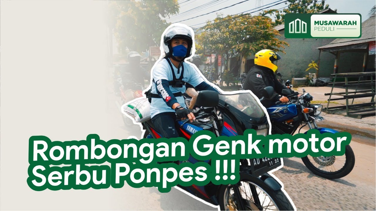 GENK MOTOR SERBU PONPES !!!! || MUSAWARAH PEDULI