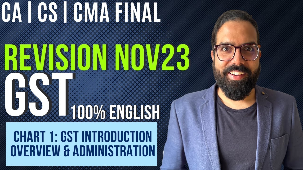 Chart 1 GST Introduction Overview & Administration| IDT Revision Nov23| 100% English|CA CS CMA Final