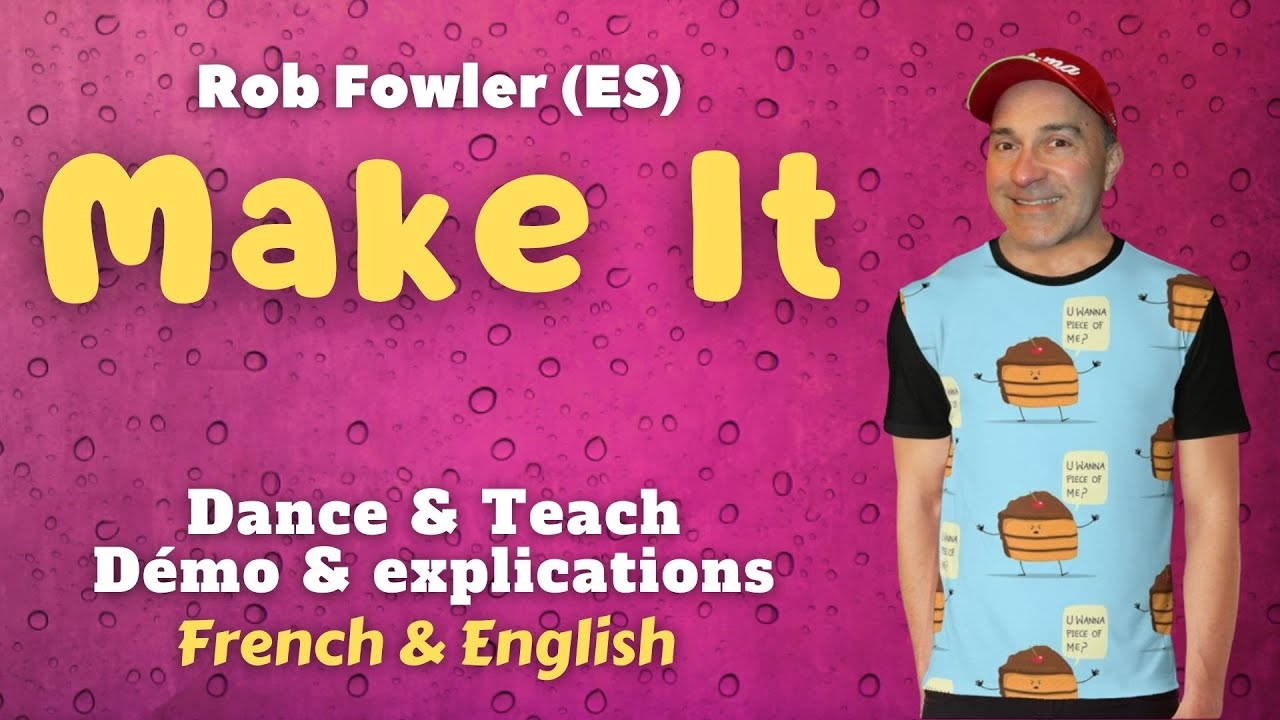 Make It Line Dance (Dance & teach / Démo & explications / French & English)