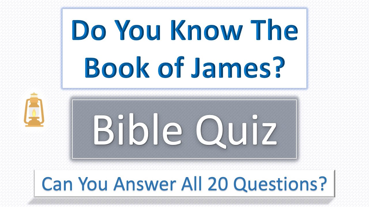 Do you know the book of James? - Bible Quiz