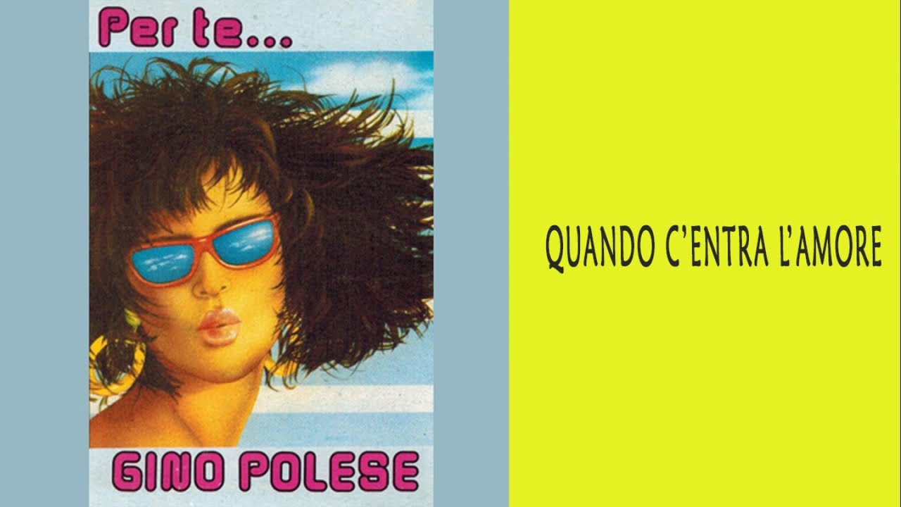 GINO POLESE - QUANDO C'ENTRA L'AMORE