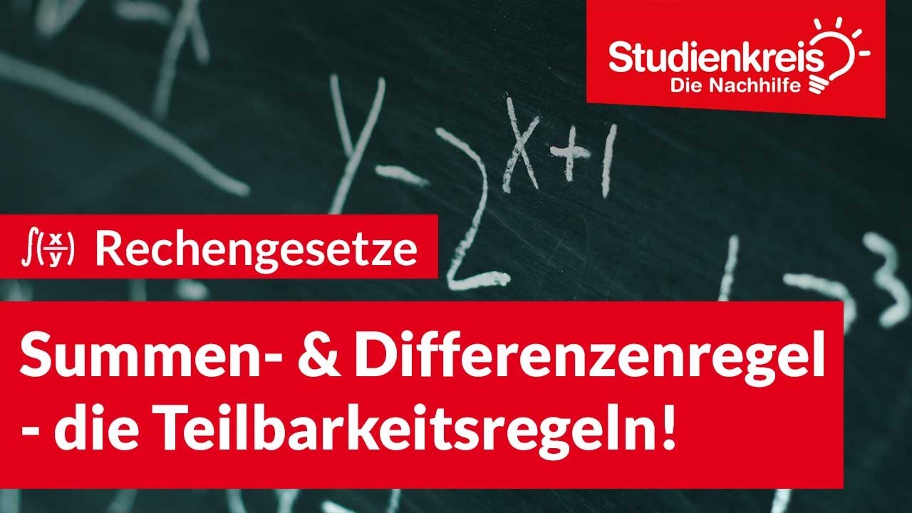 Summen- & Differenzenregel - die Teilbarkeitsregeln erklärt! | Mathe verstehen mit dem Studienkreis