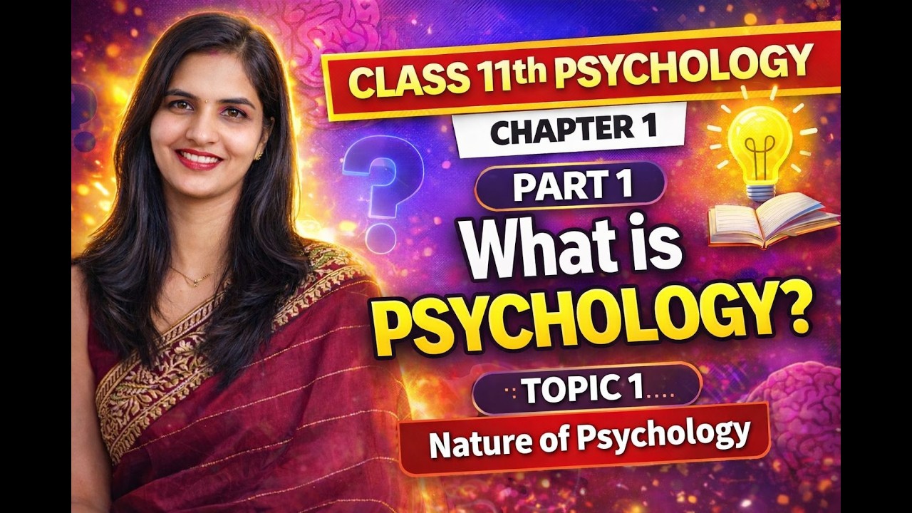 Class 11 Psychology Ch 1 ✅ What is Psychology? | Nature of Psychology (NCERT/CBSE)