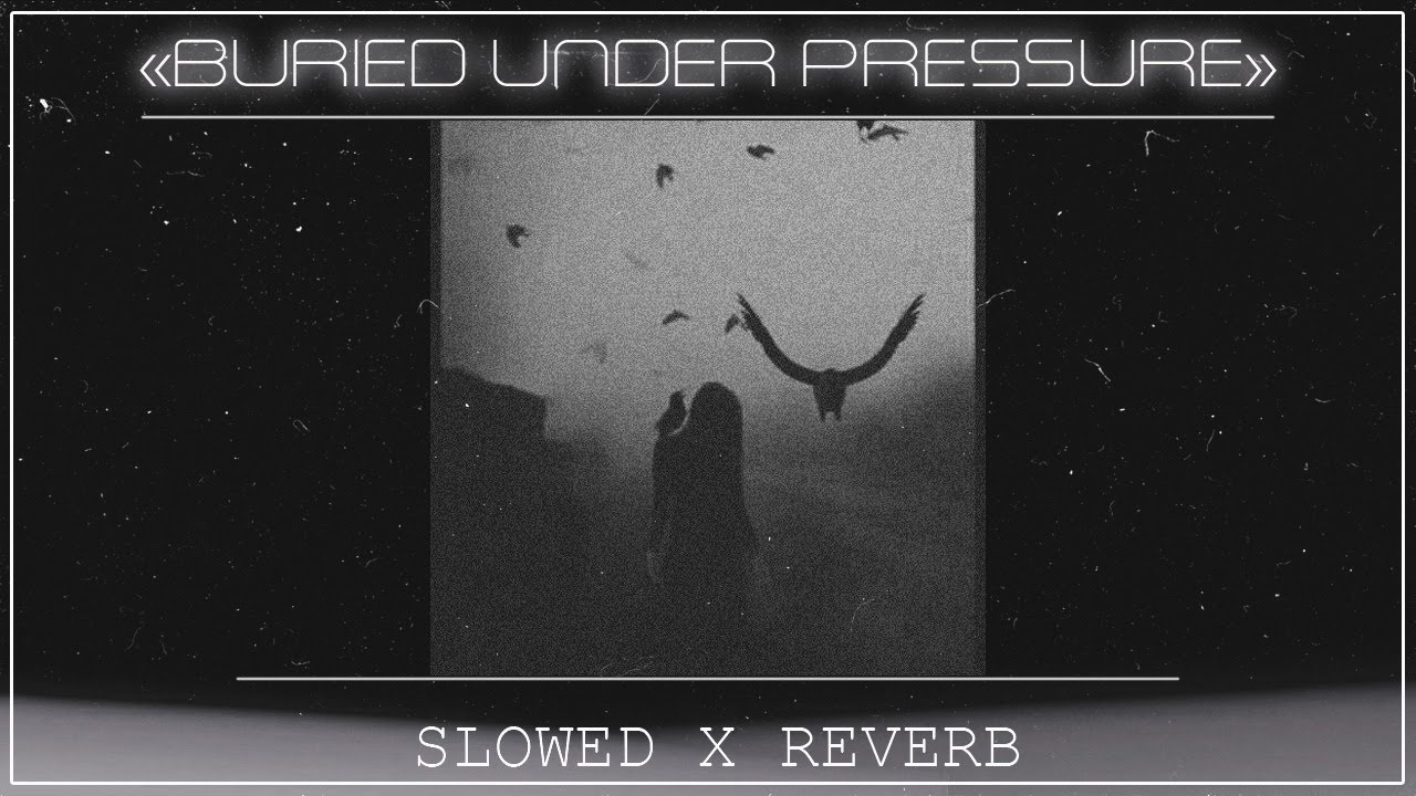 LXST CXNTURY & UMBASA — BURIED UNDER PRESSURE ( slowed x reverb )