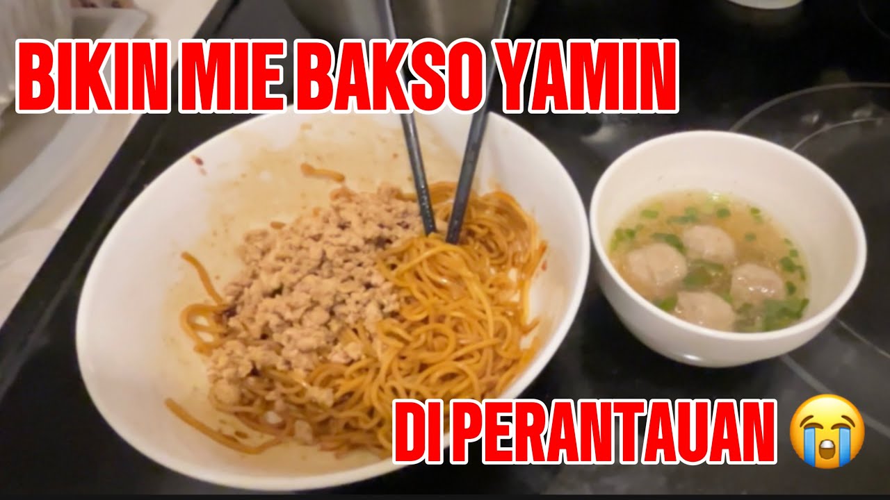 MASAK MIE YAMIN BAKSO BAKMIE DI PERANTAUAN SAUDI ARABIA|INDONESIAN BAKSO NOODLE WITH SOY SAUCE