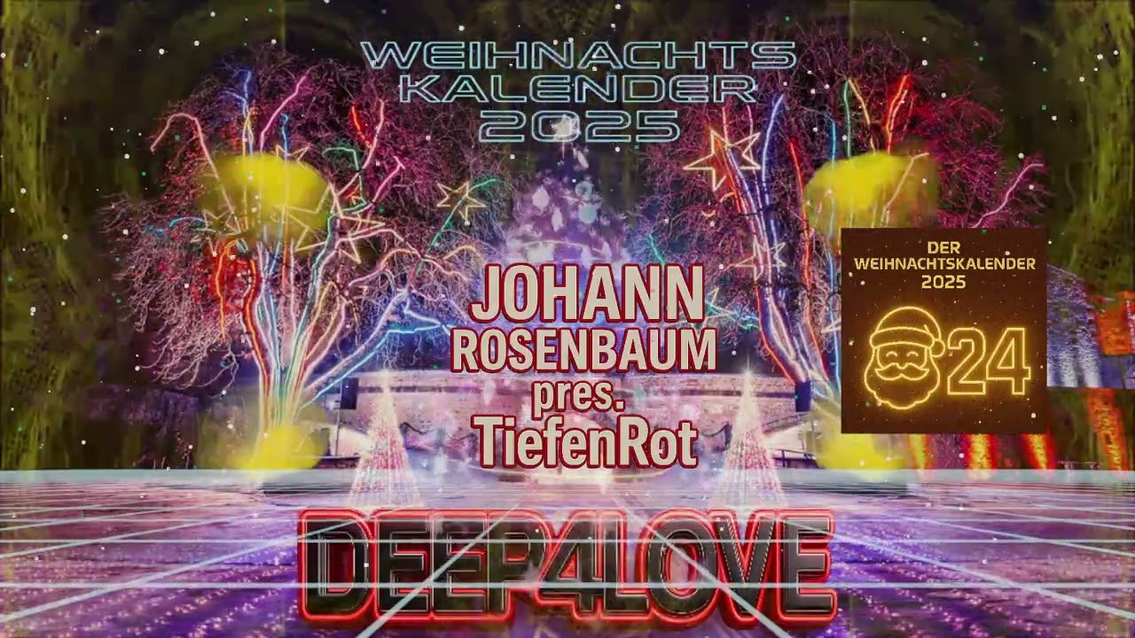 Deep4Love   Der WeihnachtsKalender 2025   Tür  24    Johann Rosenbaum presents TiefenRot