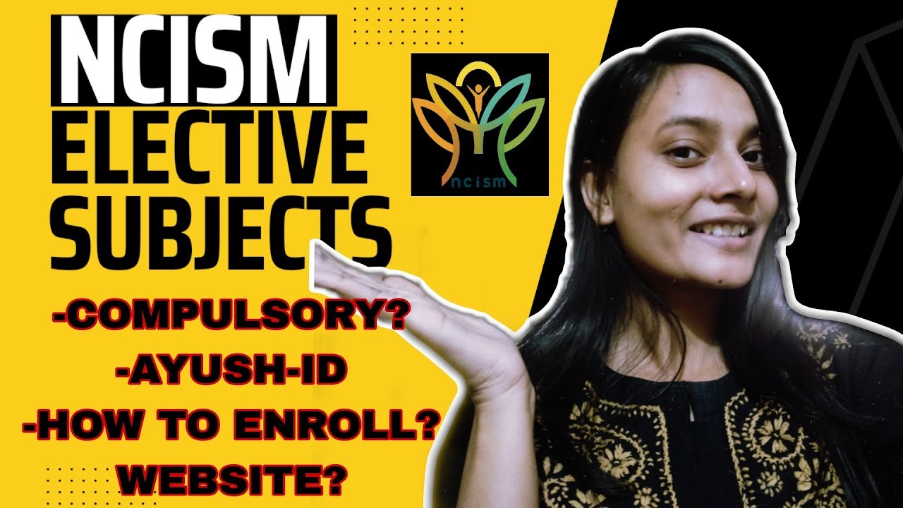 All you should know about NCISM-elective subjects| BAMS 1st year | Compulsory? | Video lectures? |