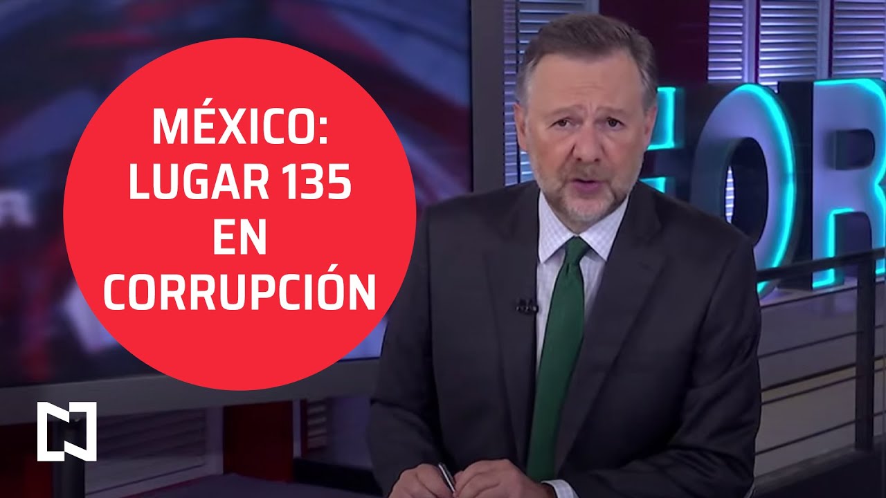 ¿Cómo es posible que la corrupción en México haya empeorado? - Es la hora de opinar