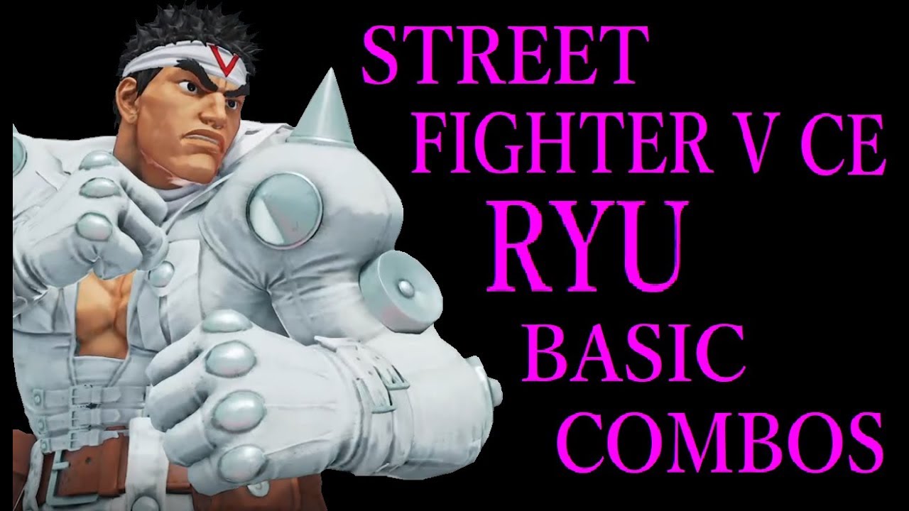 STREET FIGHTER V CE RYU BASIC COMBOS【スト5CE リュウ 基礎コンボ】
