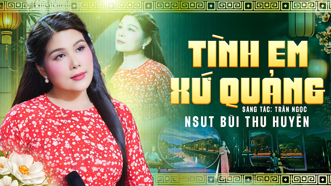 Khúc Ca Xứ Quảng Đầy Cảm Xúc Cùng NSUT Bùi Thu Huyền - Tình Em Xứ Quảng | Official MV