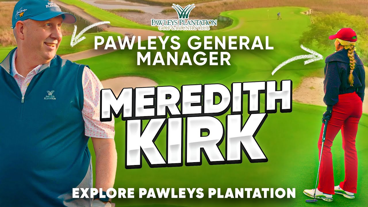 Lost in the Beauty: Pawleys Plantation with Meredith Kirk & Riley Kinlaw | Course Showcase