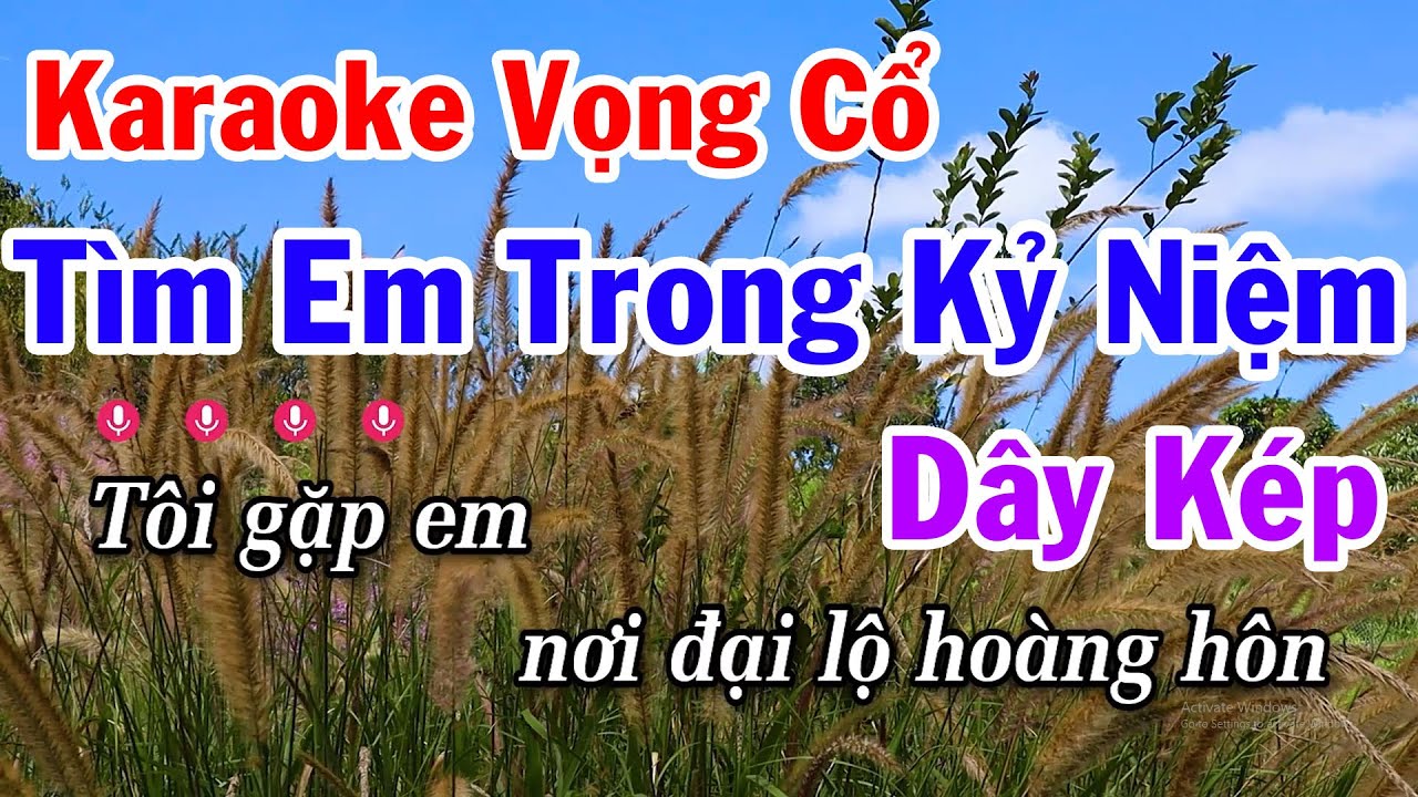 Karaoke Tìm Em Trong Kỷ Niệm Vọng Cổ Dây Kép