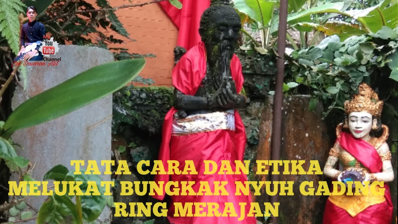 TATA CARA MELUKAT BUNGKAK NYUH GADING DI MERAJAN