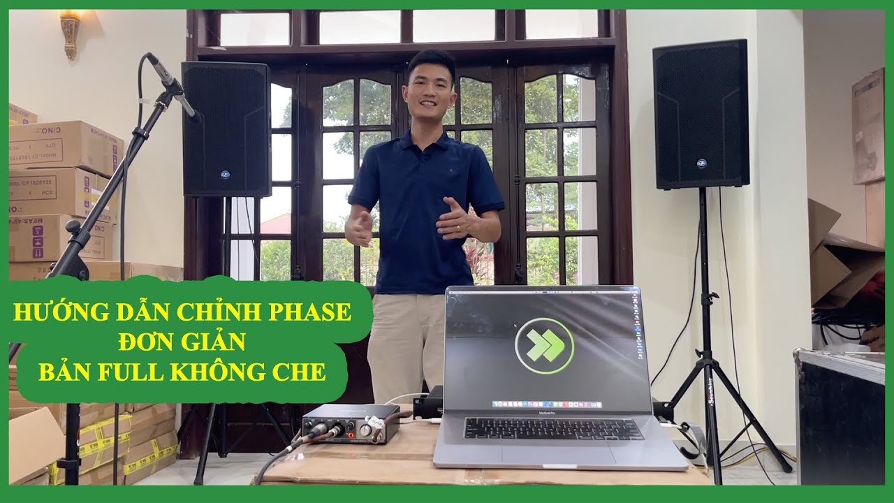 Căn PHASE loa karaoke Dễ dàng - Hướng dẫn chi tiết, full không che