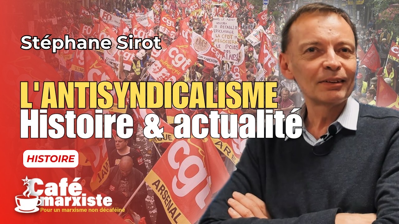 L'antisyndicalisme : Histoire et actualité