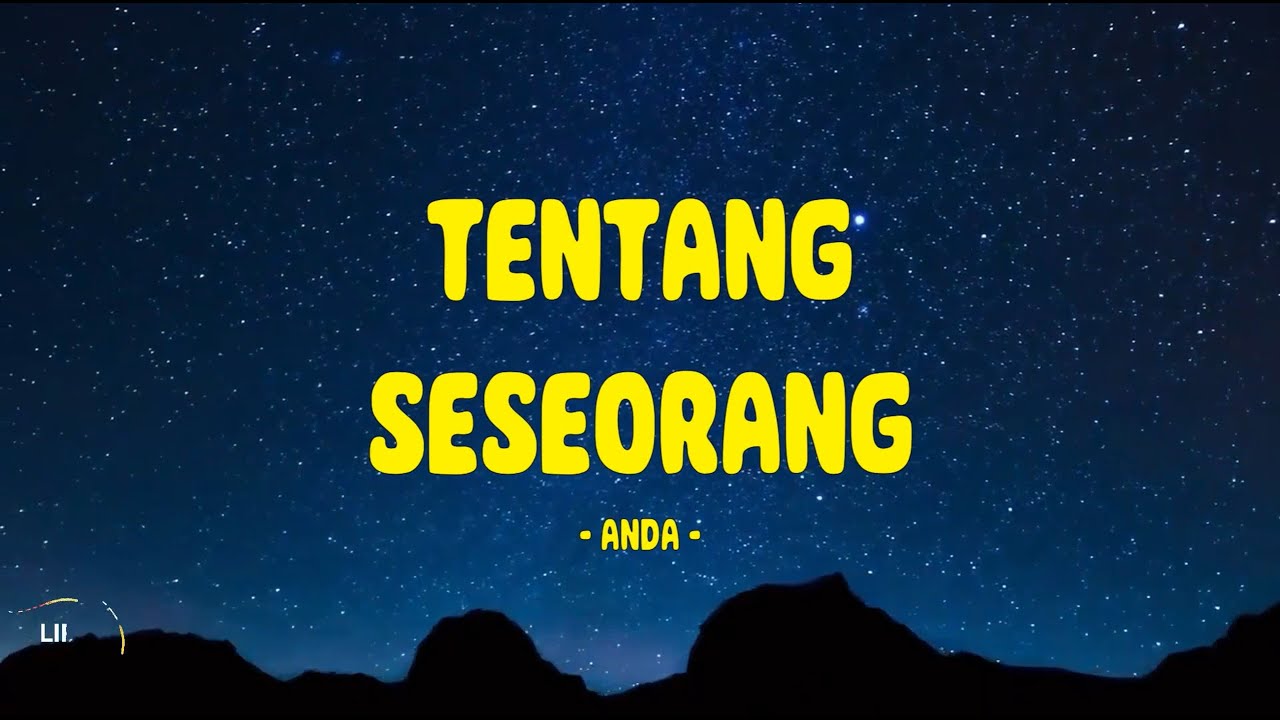 Anda - Tentang Seseorang - Lirik Indo