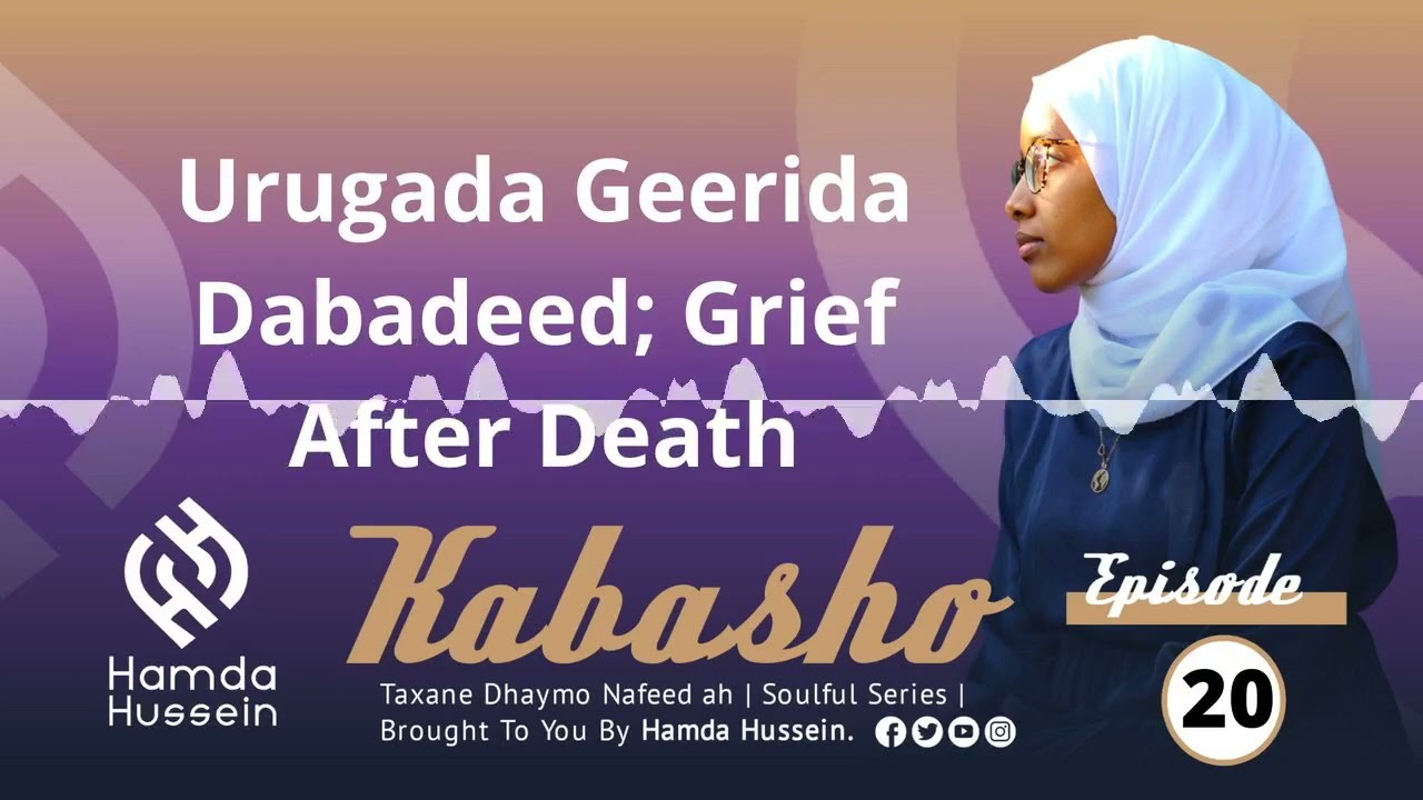 Episode 20: Urugada Geerida Dabadeed - Grief After Death | Kabasho|