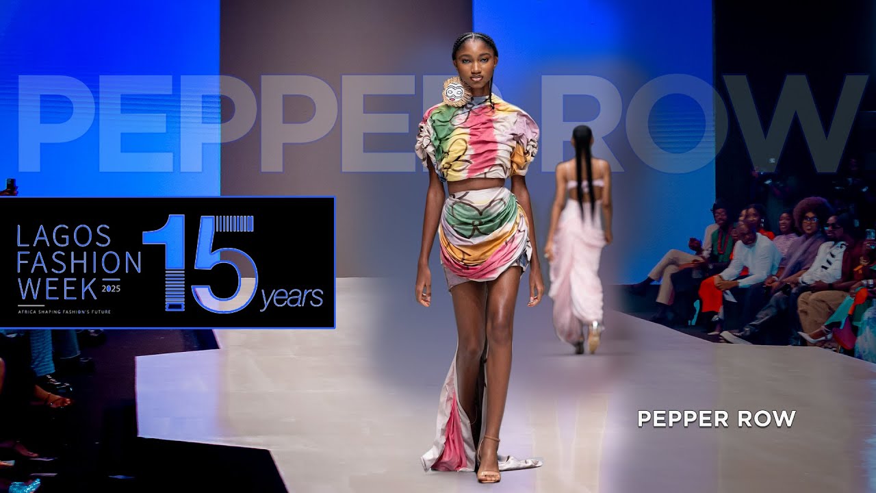Pepper Row | Lagos Fashion Week 2025 #InFullBloom