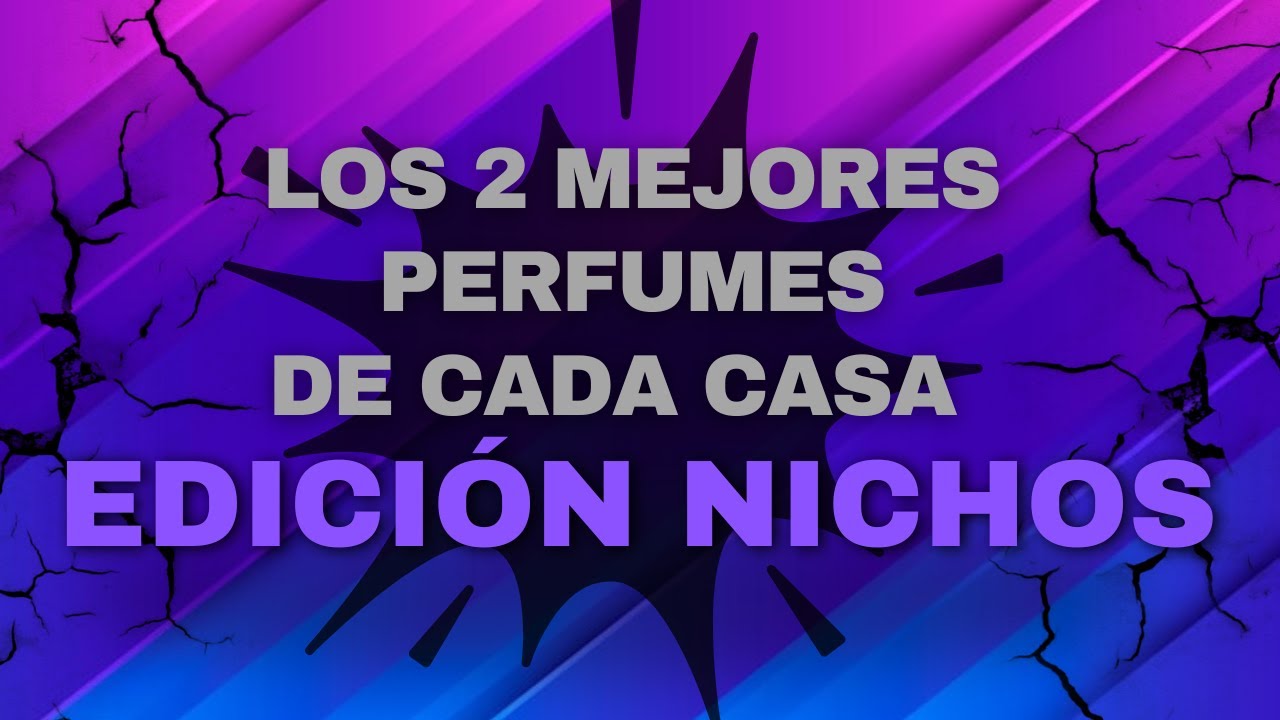 Los MEJORES 2 PERFUMES de cada casa (Edición Nicho)