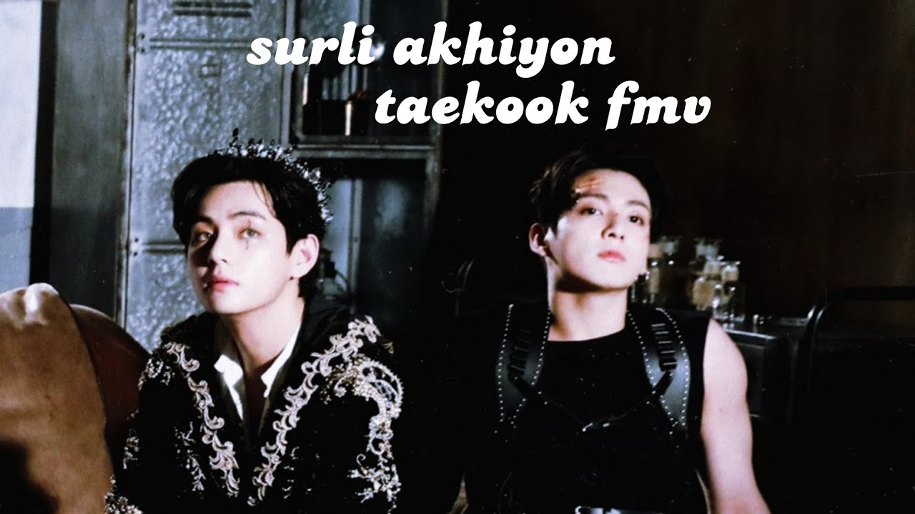 surili akhiyon wale | taekook fmv