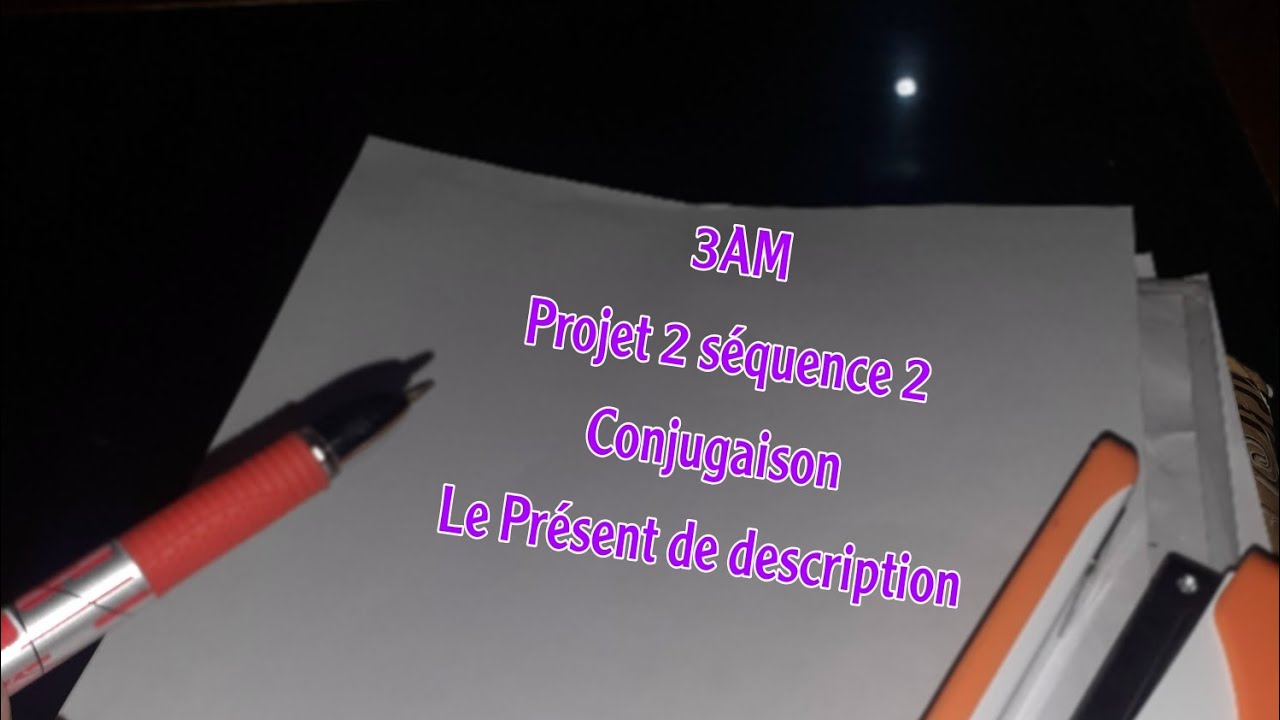 3AM projet 2 s&eacute;quence 2 conjugaison le pr&eacute;sent de description