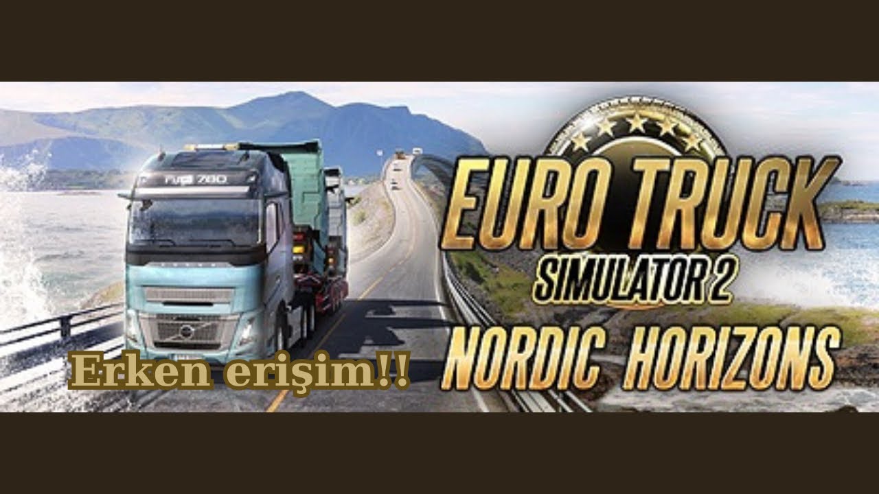 Ets 2 | Nordic Horizons Yarın Çıkıyor! | İlk Oynanış | Modlar Hakkında Konuştuk @SCSSoftware 