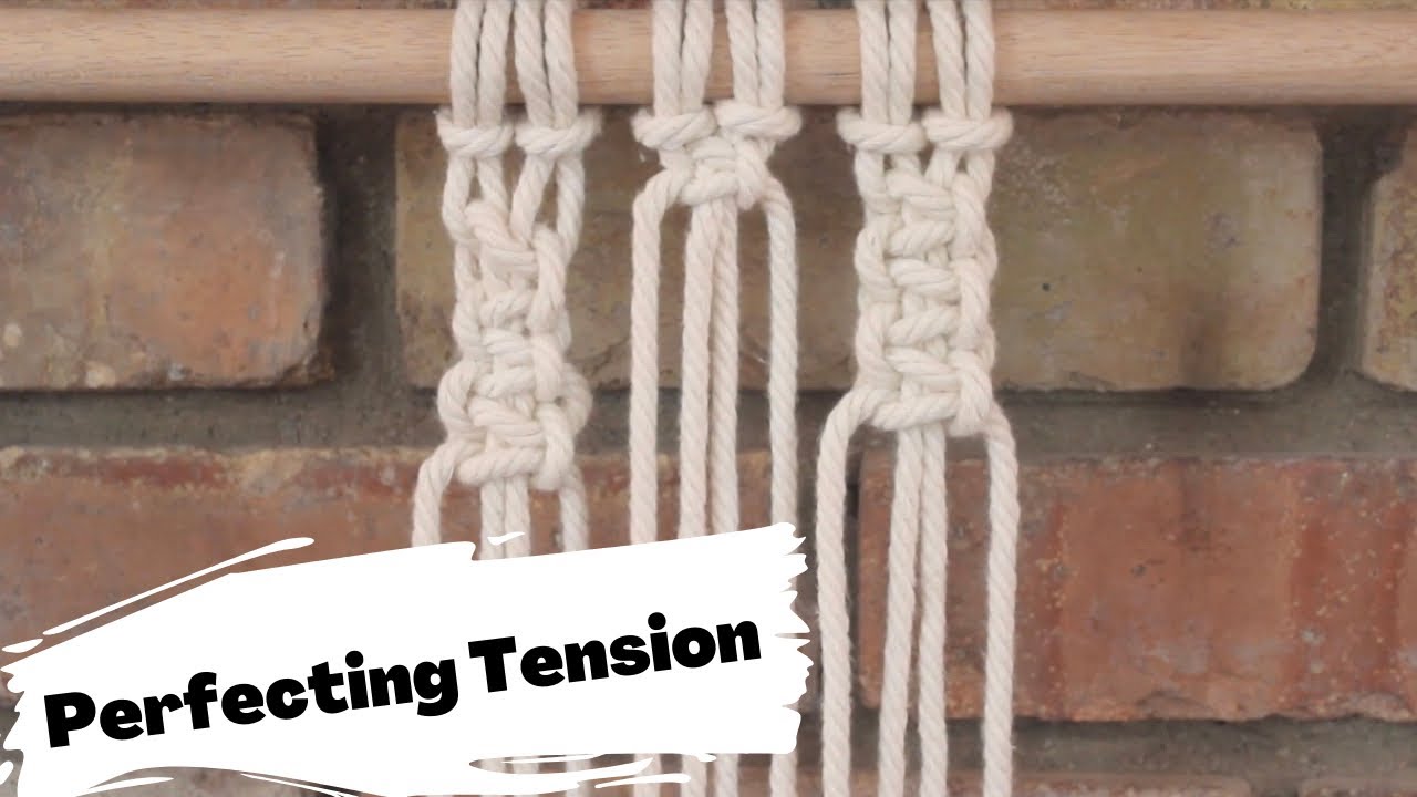 Macrame for Beginners: A Lesson in Tension