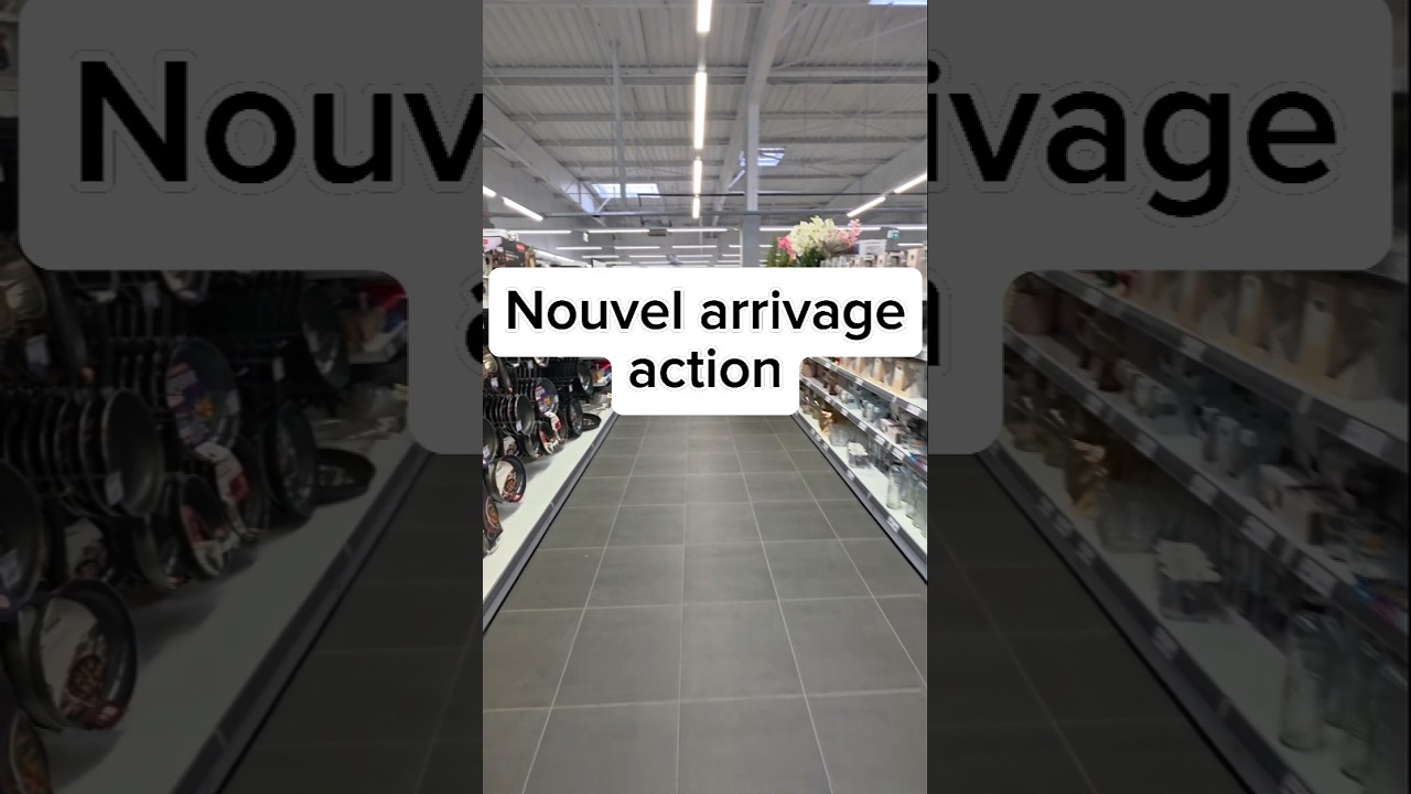 Arrivage et nouveaut&eacute;s #action
