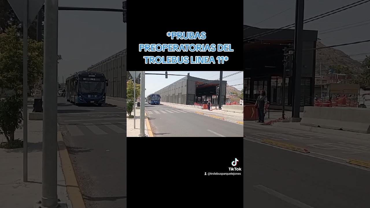 pruebas preoperativas del troleb&uacute;s l&iacute;nea 11 santa Marta -Chalco