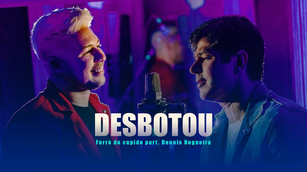 Desbotou - Forró do Cupido feat. Dennis Nogueira