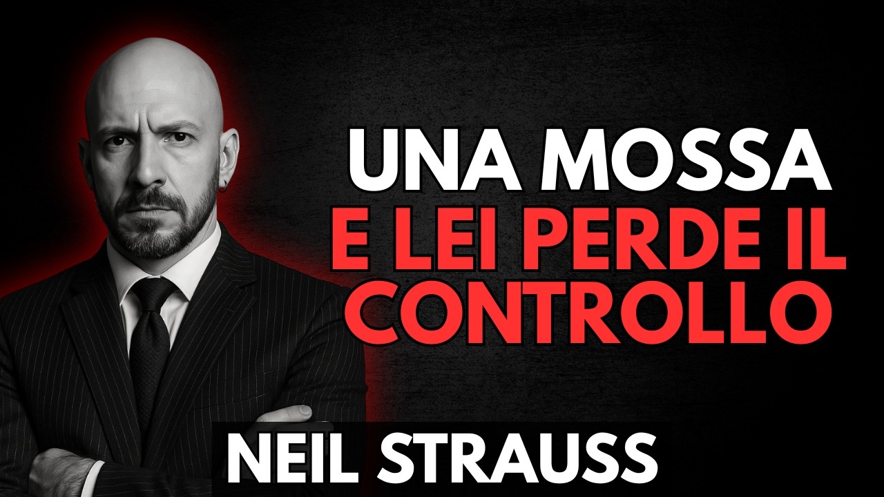 Fai Questo e Lei Implorerà per la Tua Attenzione | Neil Strauss