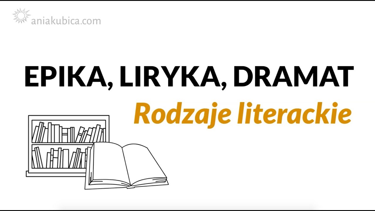 Rodzaje literackie (epika, liryka, dramat)