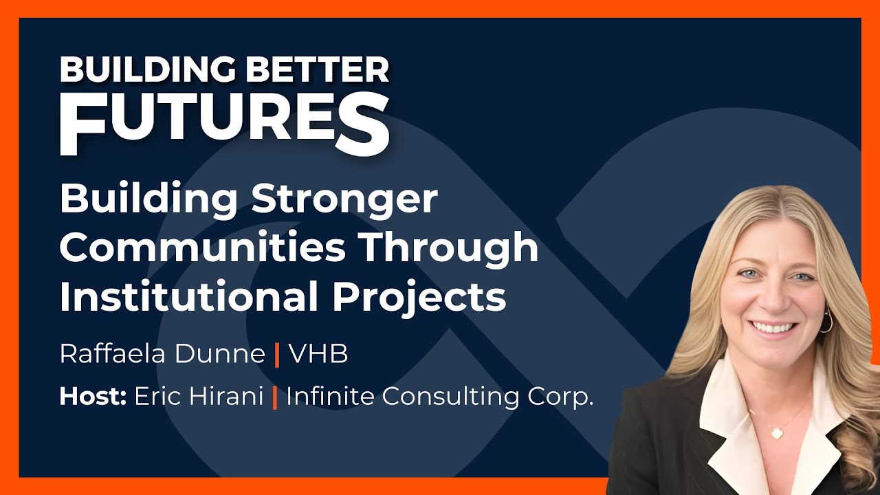 EP 26: Building Stronger Communities Through Institutional Projects with Raffaela Dunne of VHB