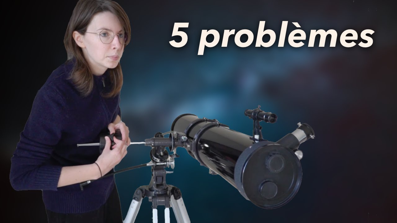 Pourquoi vous n'arrivez pas à Observer avec votre Télescope
