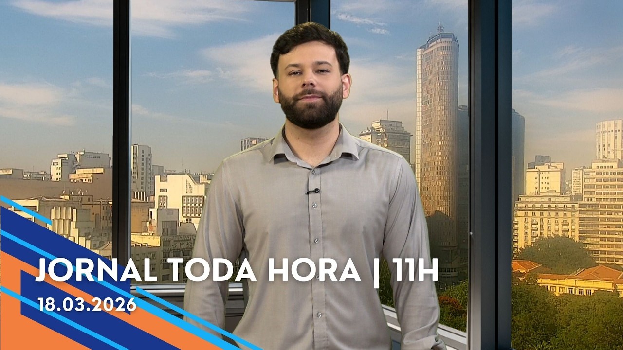 Jornal Toda Hora | 11H | Quarta-feira (18/Mar/2026)