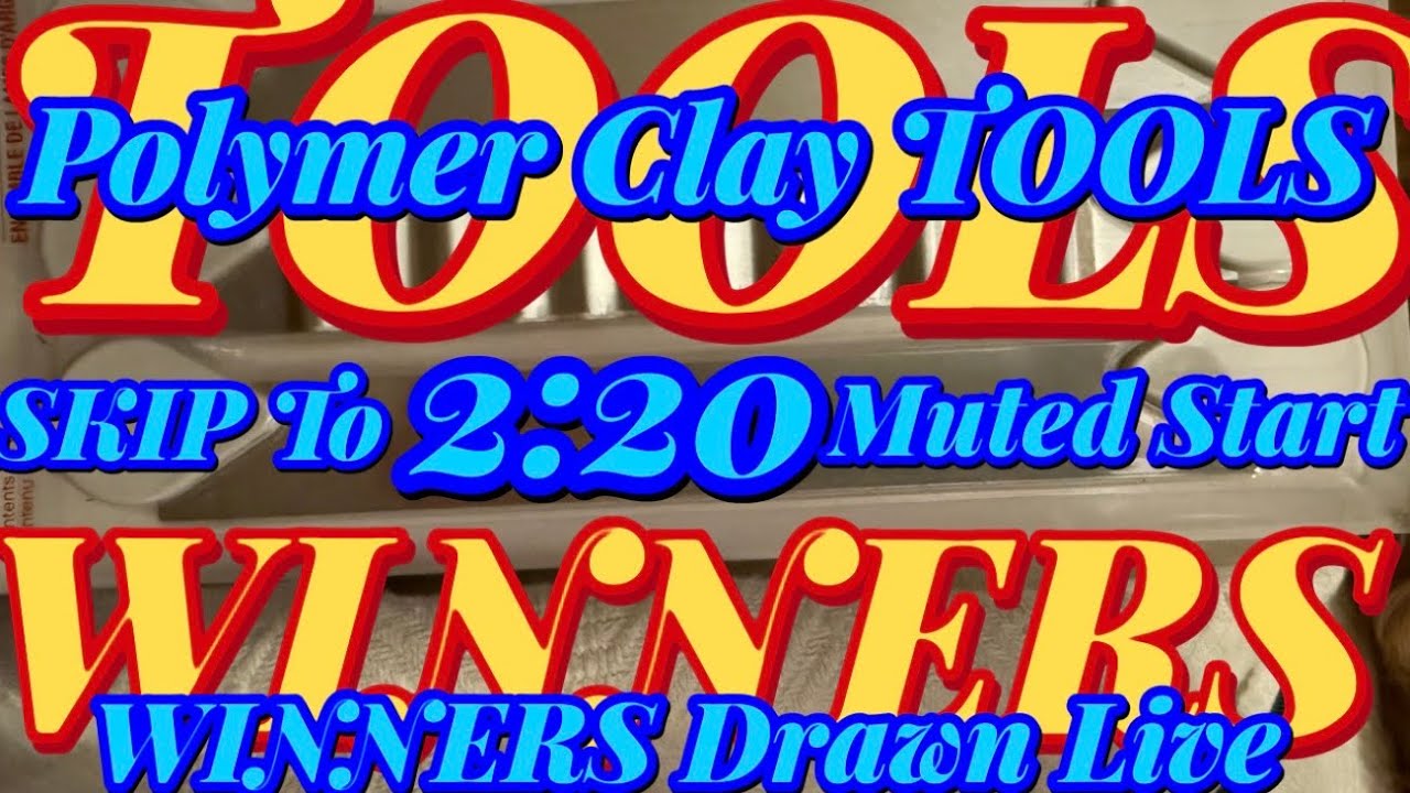 SKIP TO 2:20 POLYMER CLAY Tool Giveaway No Audio Start WINNER DRAWING 40% Of Entrants Are Winners!