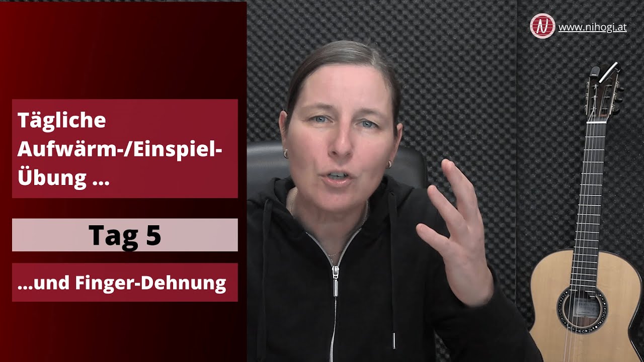 Tag 5 - Tägliche Einspielübungen - und Finger-Dehnung