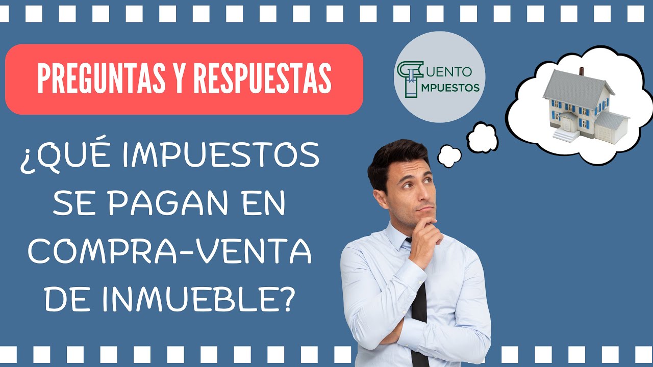IMPUESTOS COMPRAVENTA DE INMUEBLES