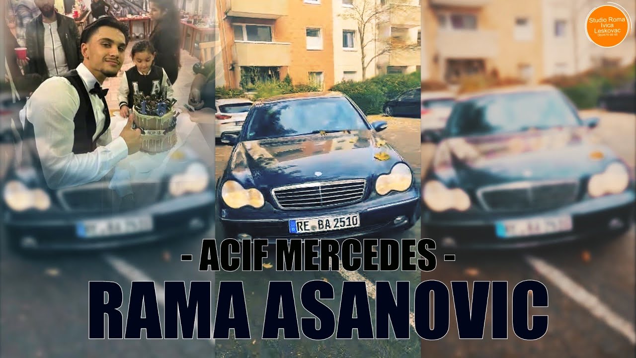RAMA ASANOVIC //ACIF MERCEDES/ ♫ █▬█ █ ▀█▀♫ 2023© STUDIO ROMA IVICA 4K LESKOVAC