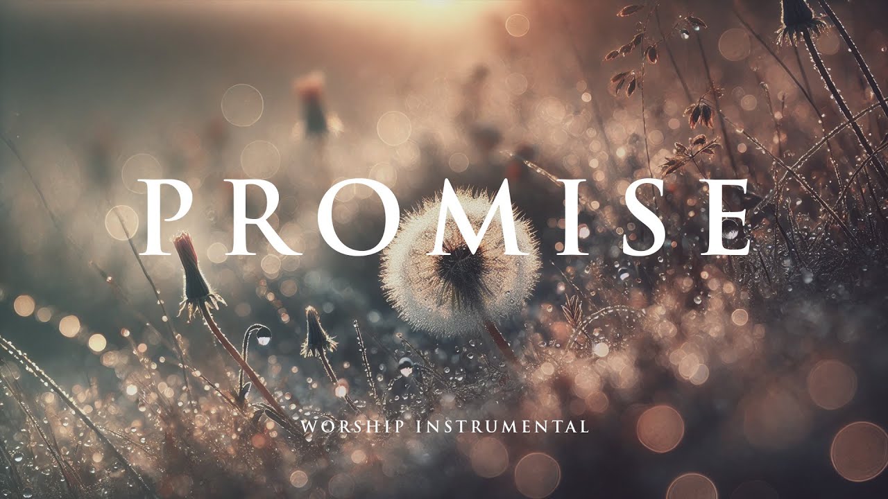 PROMISE: Instrumental Worship for Prayer & Reflection