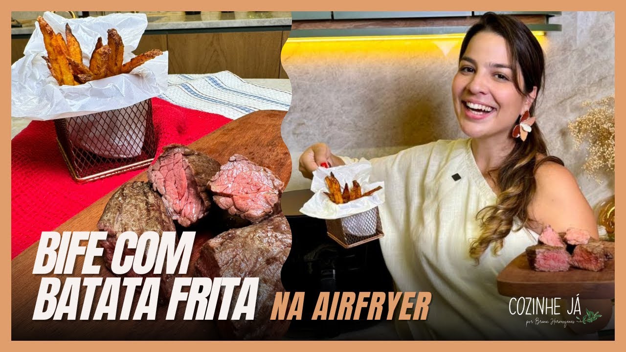 BIFE E BATATA FRITAS PERFEITOS NA AIR FRYER