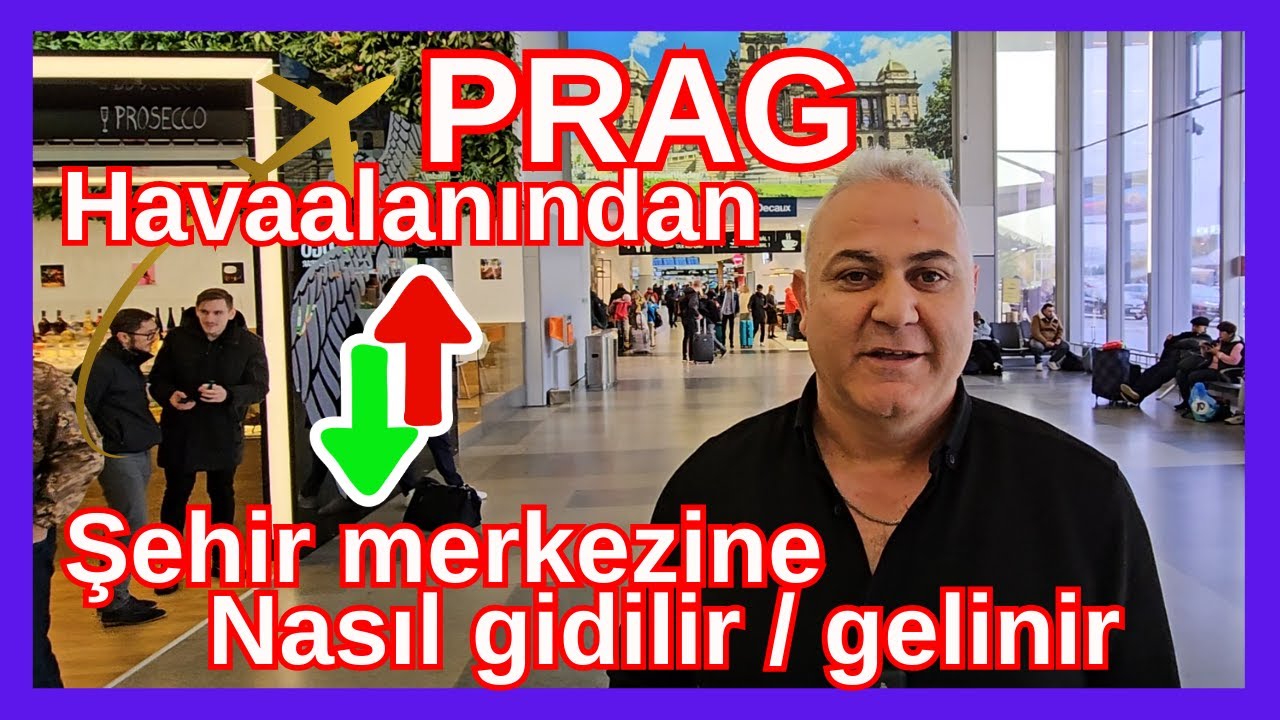 Prag Havalimanından Şehir merkezine - Şehir merkezinden Havalimanına ulaşım nasıl? | Detaylı anlatım