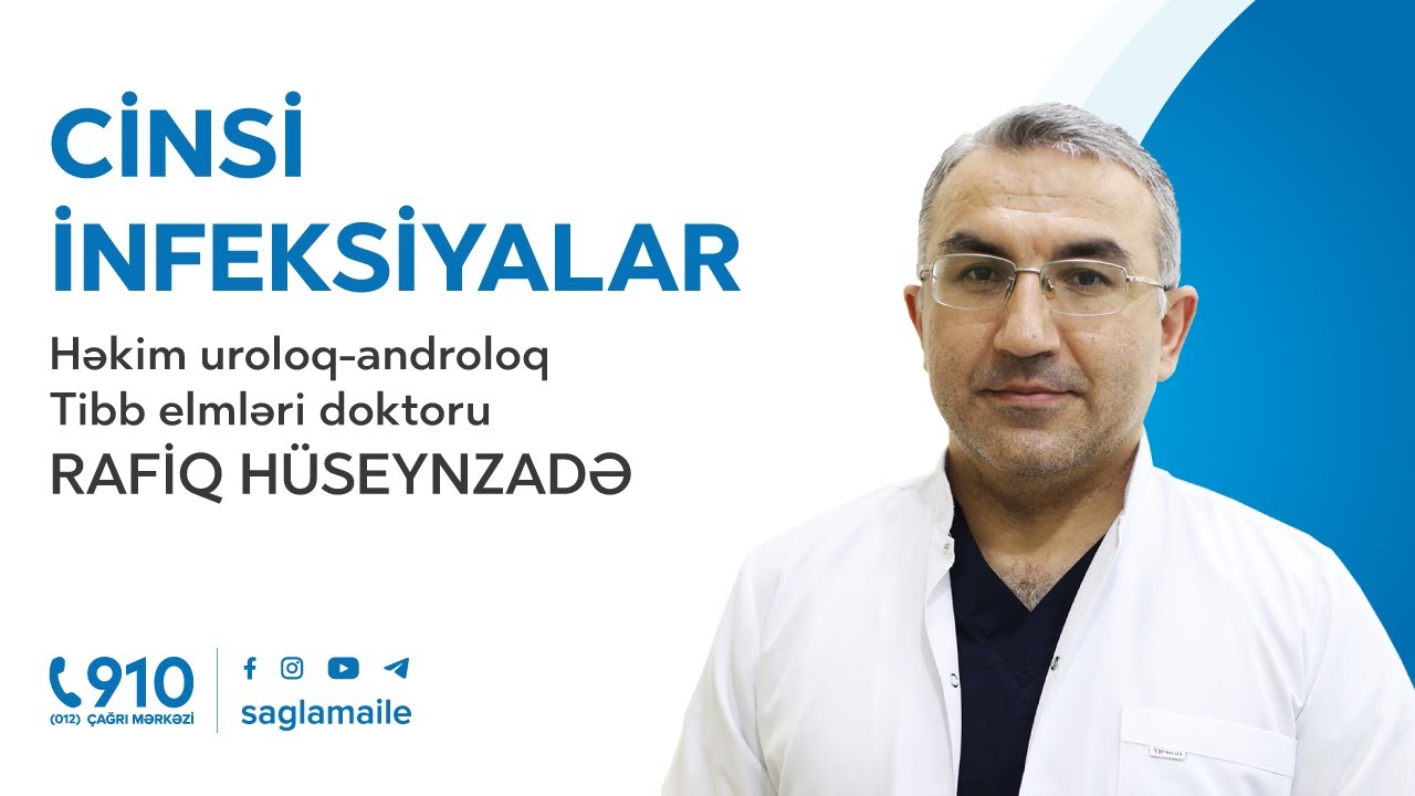 Cinsi infeksiyalar | Həkim uroloq-androloq, Tibb elmləri doktoru Rafiq Hüseynzadə