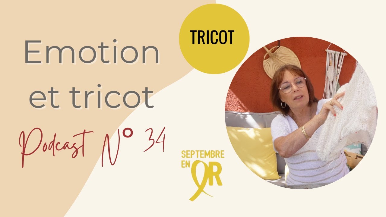 Podcast 34 Emotion 💚 tricot et surprise 🌿