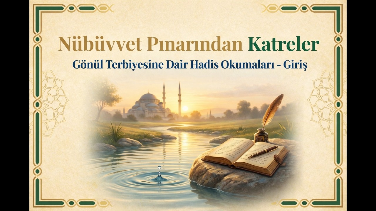 HADİS OKUMALARI - 1 (GİRİŞ)