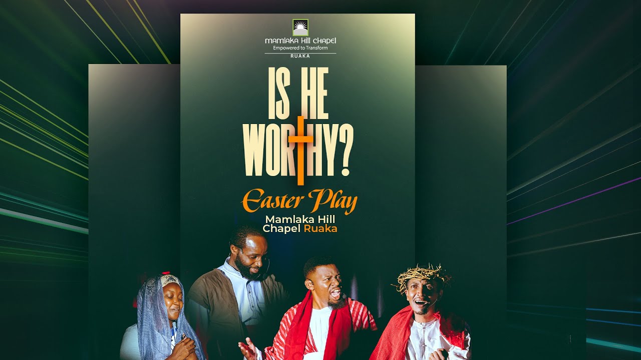 Is He Worthy Easter Play_18.04.2025