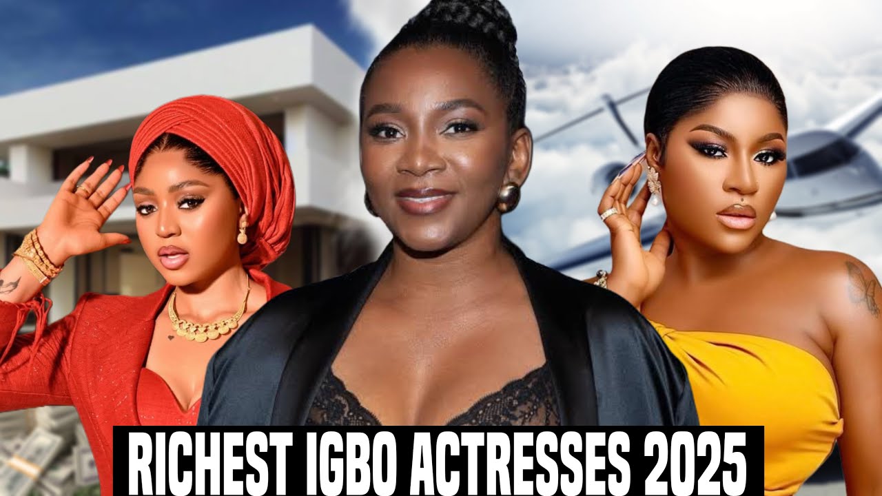 30 Richest Igbo Actresses 2025 & Their Networth, Cars & Houses
