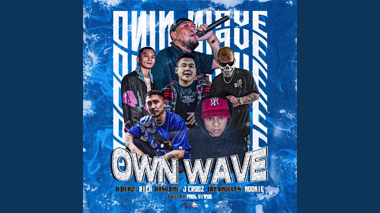 Own Wave (feat. R1CH, Hash One, J Crooz, Ian Angeles & Nookie)