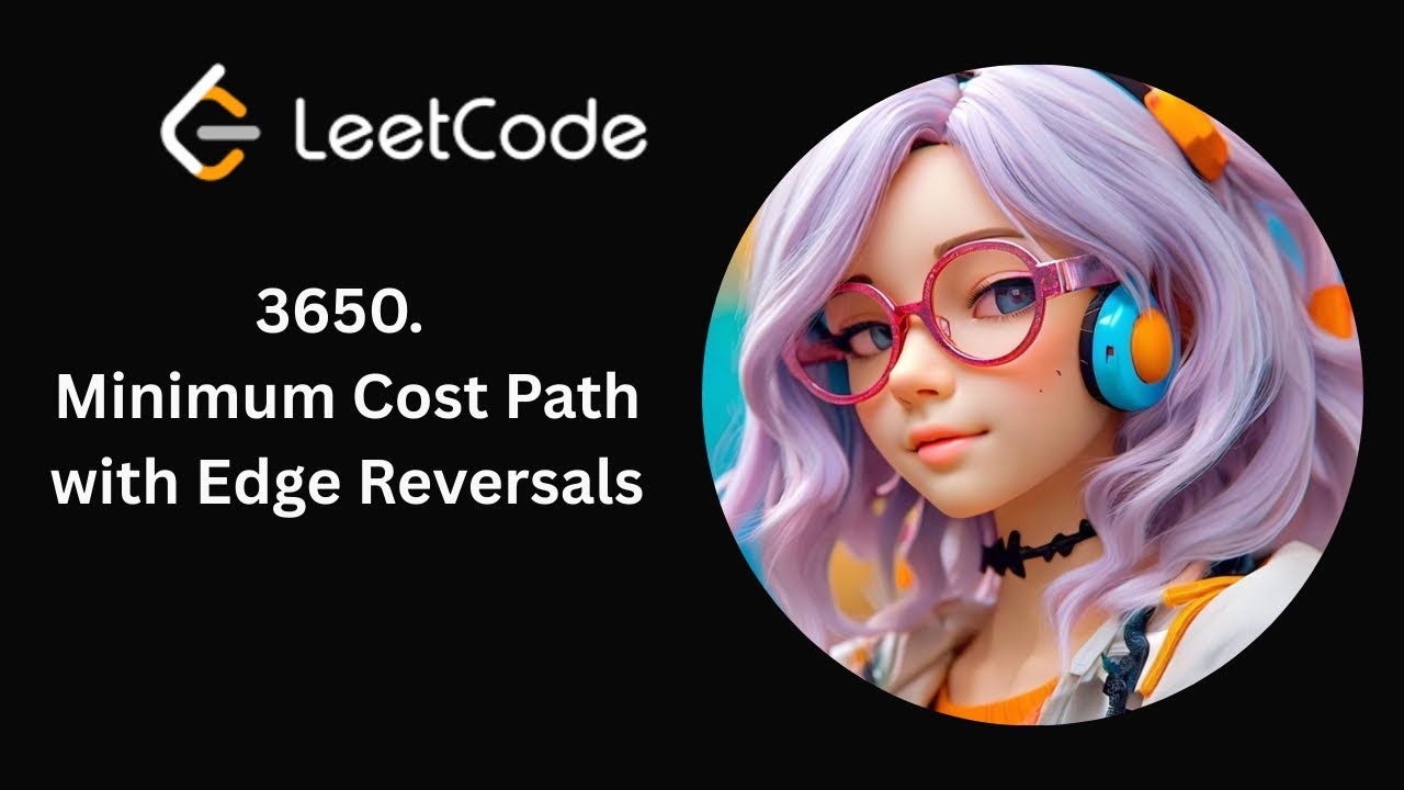 LeetCode 3650 | Minimum Cost Path with Edge Reversals | Daily LeetCode | Day 27/365 