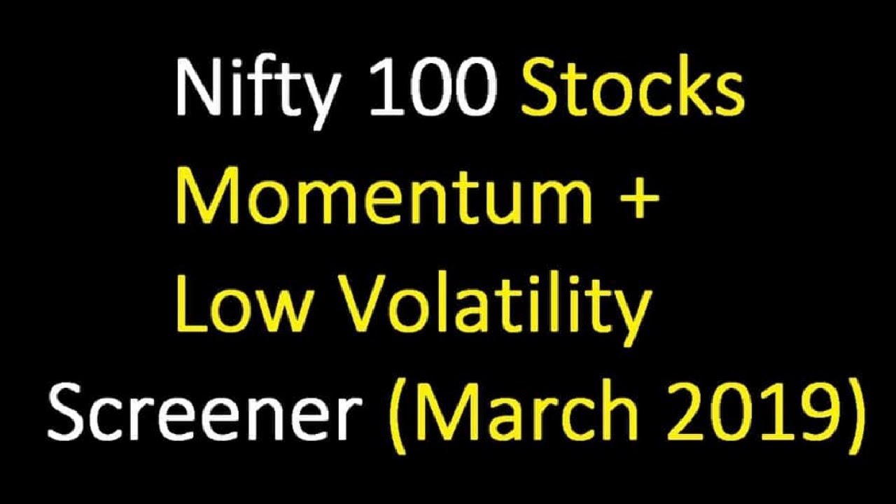 Screen Momentum stocks with low volatility in Nifty 100 with this sheet (June 2019)